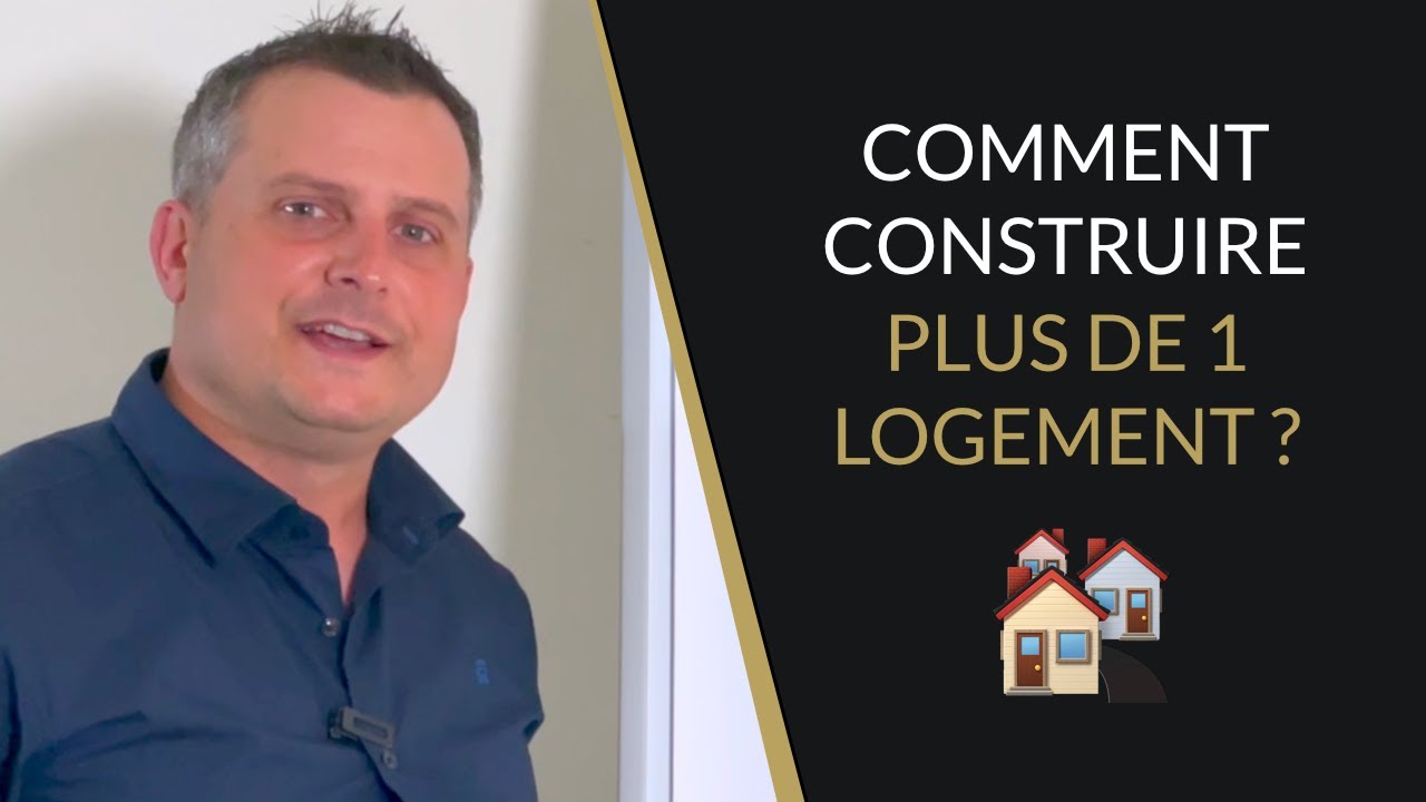 🟢 Comment construire plus de 1 logement ?