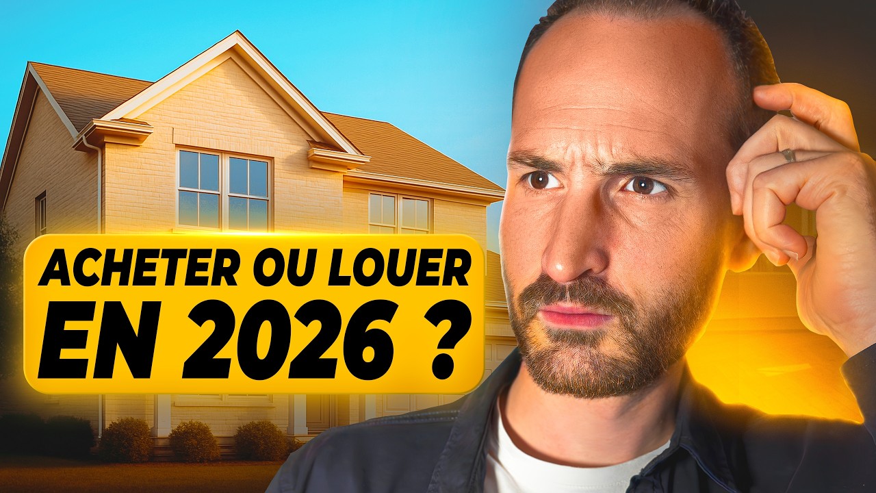 🏠 Immobilier 2026 : Faut-il ENCORE Acheter… ou MIEUX Louer ?