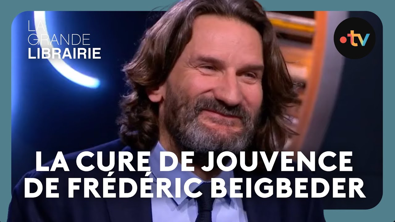 « Une vie sans fin » : la cure de jouvence de Frédéric Beigbeder - La Grande Librairie