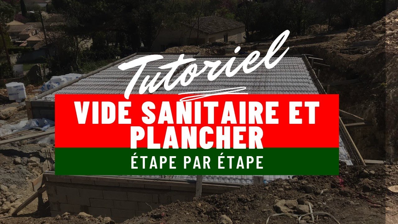 Construction d'une maison. Vide sanitaire/plancher.