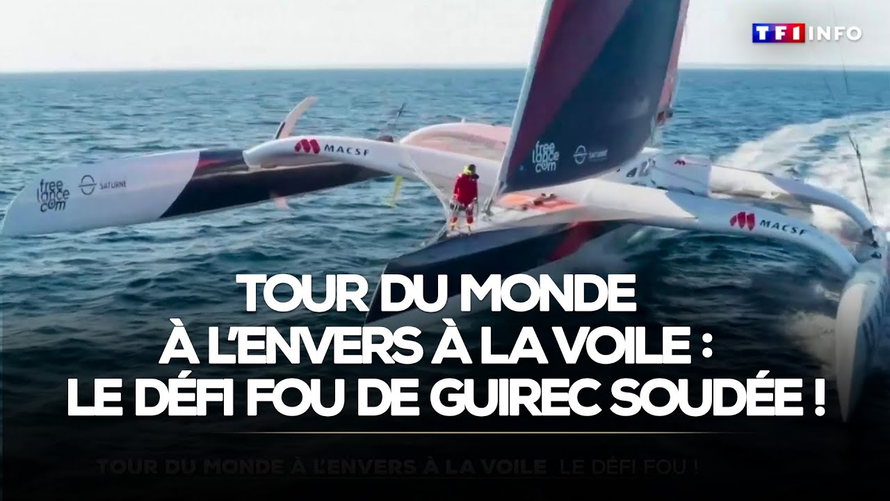 Tour du monde à l'envers à la voile : le défi fou de Guirec Soudée !｜TF1 INFO