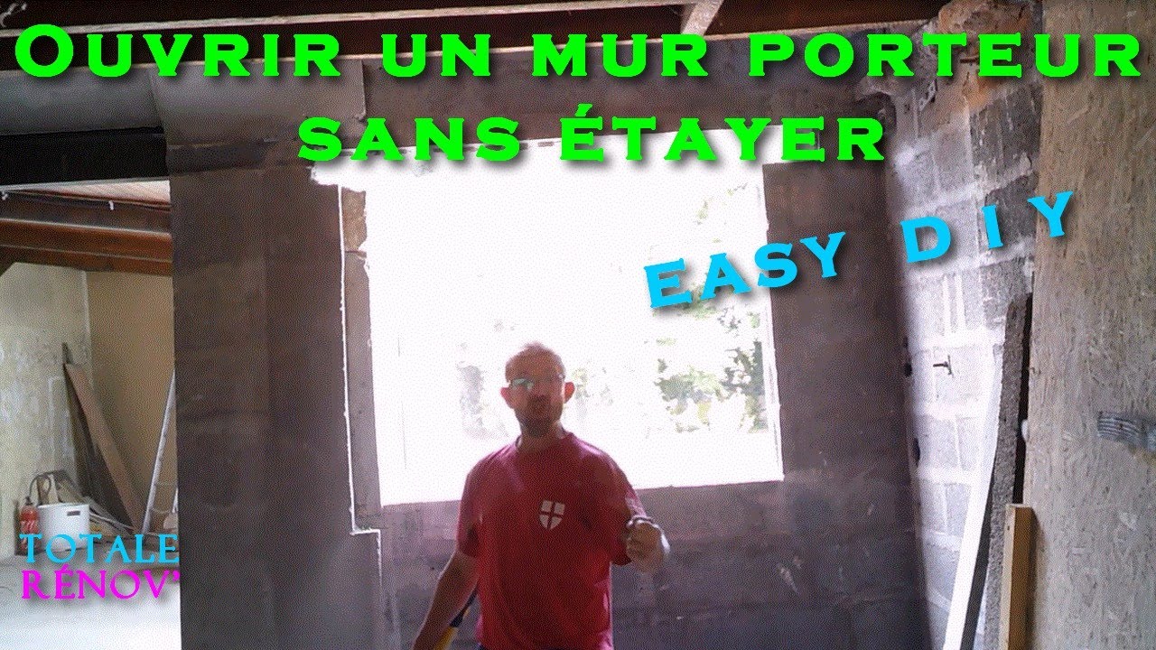 Ouvrir mur porteur pour mettre une fenêtre sans étayer et SANS MOURIR. EASY D I Y