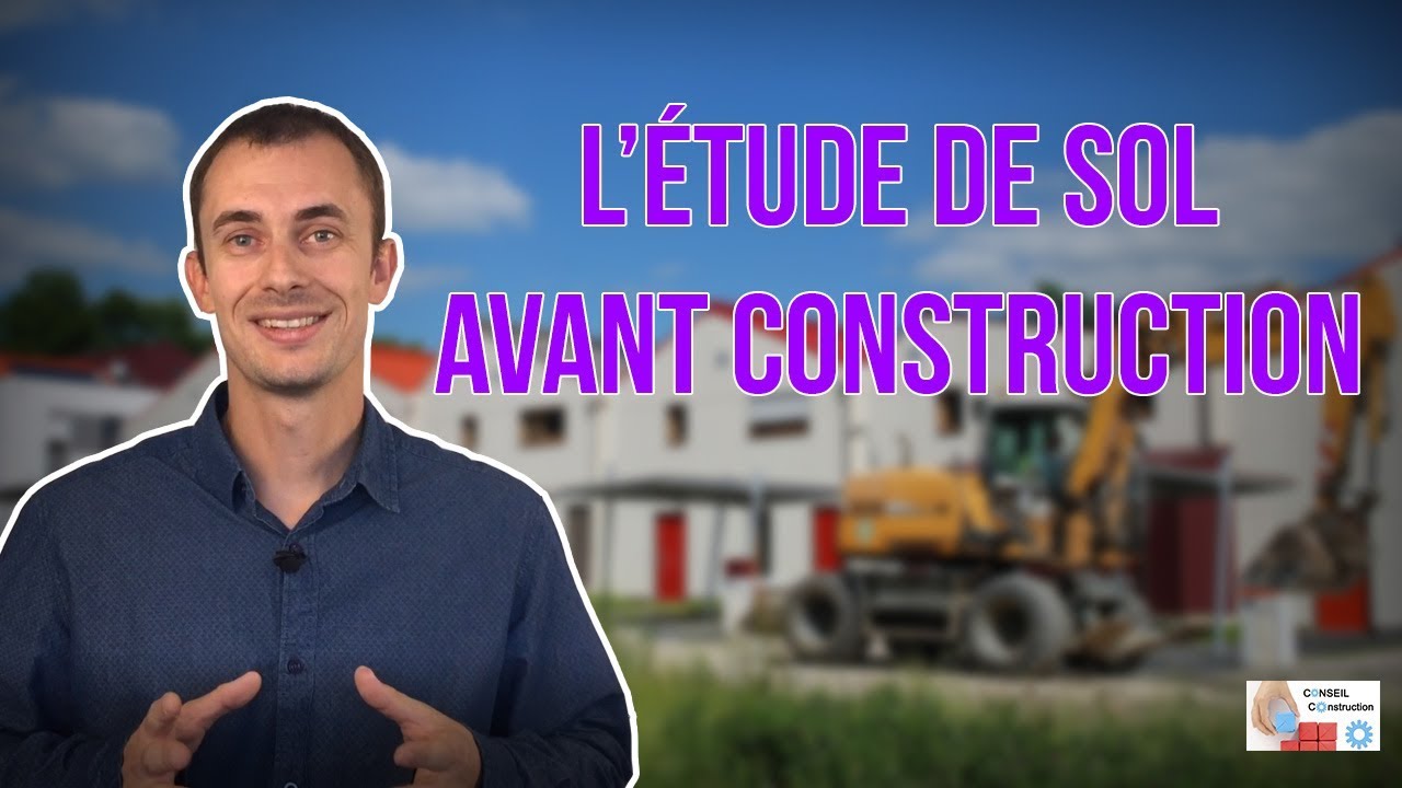 L'étude de sol avant construction