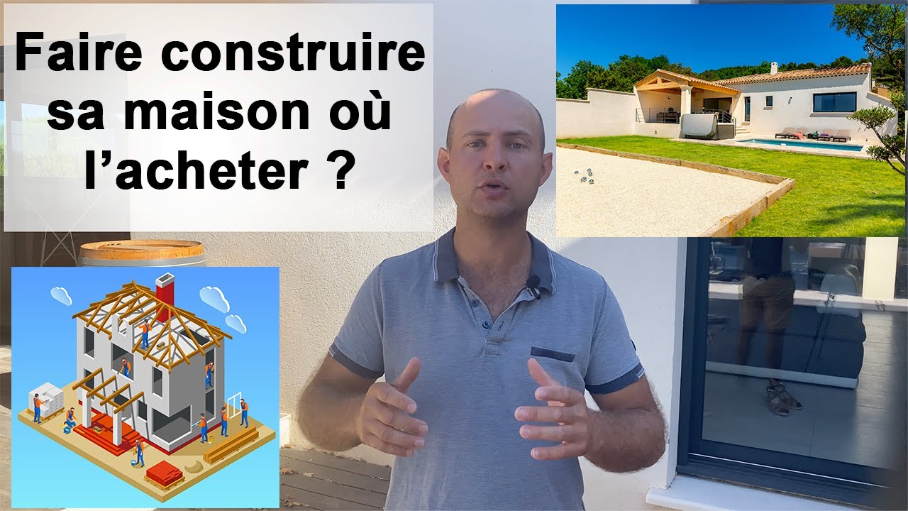 FAIRE CONSTRUIRE SA MAISON OU L' ACHETER ?