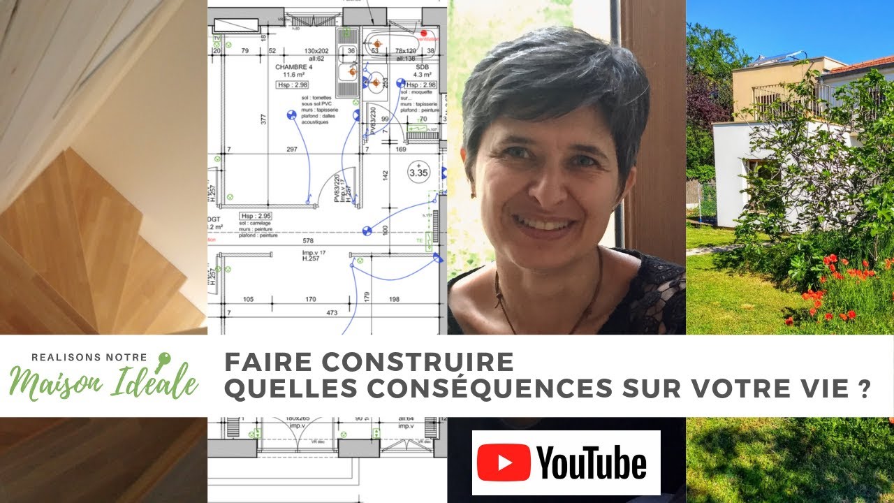 Faire construire sa maison idéale....quelles conséquences sur votre vie ?