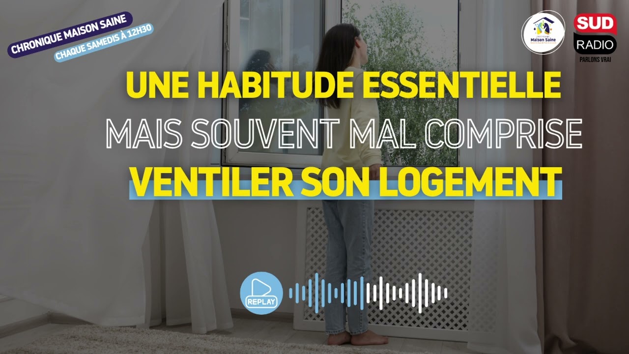 Aérer et ventiler sa maison, quels sont les bons gestes